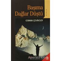 Başıma Dağlar Düştü - Osman Çeviksoy - Akçağ Yayınları