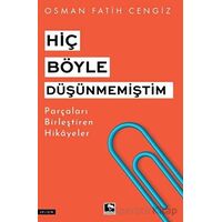 Hiç Böyle Düşünmemiştim - Osman Fatih Cengiz - Çınaraltı Yayınları