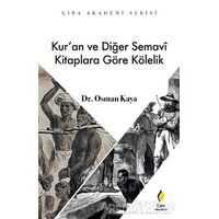 Kur’an ve Diğer Semavi Kitaplara Göre Kölelik - Osman Kaya - Çıra Yayınları