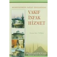 Vakıf İnfak Hizmet - Osman Nuri Topbaş - Erkam Yayınları