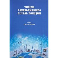 Turizm Pazarlamasında Dijital Dönüşüm - Osman Özdemir - Gazi Kitabevi