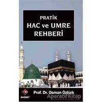 Pratik Hac ve Umre Rehberi - Osman Öztürk - Rağbet Yayınları