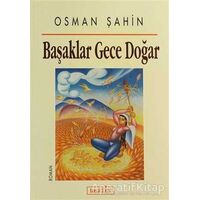 Başaklar Gece Doğar - Osman Şahin - Berfin Yayınları