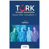 Türk Siyasal Hayatında Siyasi Fikirler Temsilleri - 1 - Kolektif - Tezkire