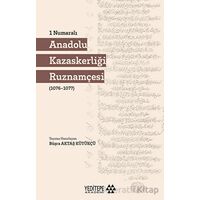 1 Numaralı Anadolu Kazaskerliği Ruznamçesi - Büşra Aktaş Kütükçü - Yeditepe Akademi