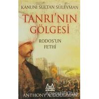 Kanuni Sultan Süleyman Tanrı’nın Gölgesi - Anthony A. Goodman - Arkadaş Yayınları