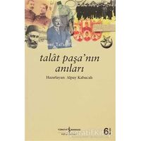 Talat Paşa’nın Anıları - Alpay Kabacalı - İş Bankası Kültür Yayınları