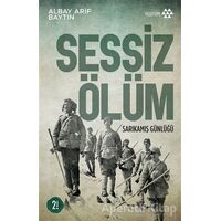 Sessiz Ölüm Sarıkamış Günlüğü - Arif Baytın - Yeditepe Yayınevi