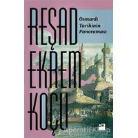 Osmanlı Tarihinin Panoraması - Reşad Ekrem Koçu - Doğan Kitap