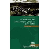 Çatışma - Diplomasi - İşgal Fav Yarımadasında Osmanlı - İngiliz Çekişmesi (1886 - 1915)