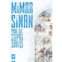 Mimar Sinan - Suphi Saatçi - Ötüken Neşriyat