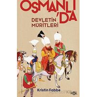 Osmanlıda Devletin Müritleri - Kristin Fabbe - Fol Kitap