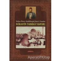 Sultan İkinci Abdülhamid Han’a Yapılan Suikastin Tahkikat Raporu - Kolektif - Çamlıca Basım Yayın