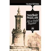 Tanzimat Paşaları Ali ve Fuad Paşalar - Yılmaz Öztuna - Ötüken Neşriyat