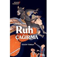 Osmanlı’da Ruh Çağırma 1850’lerden 1910’lara Osmanlı İmparatorluğu’nda Manyetizmacılık ve İspiritizm