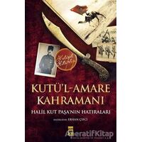 Kutü’l-Amare Kahramanı - Halil Kut - Timaş Yayınları
