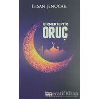 Bir Mekteptir Oruç - İhsan Şenocak - Hüküm Kitap Yayınları