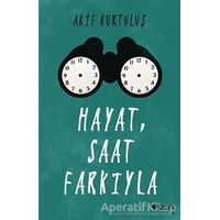 Hayat, Saat Farkıyla - Akif Kurtuluş - Can Yayınları