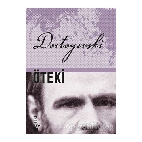 Öteki - Fyodor Mihayloviç Dostoyevski - Öteki Yayınevi