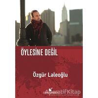 Öylesine Değil - Özgür Laleoğlu - Öteki Yayınevi