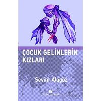 Çocuk Gelinlerin Kızları - Sevim Alagöz - Öteki Yayınevi