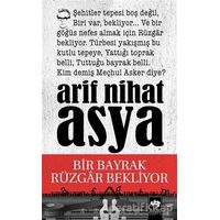 Bir Bayrak Rüzgar Bekliyor - Arif Nihat Asya - Ötüken Neşriyat