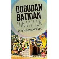 Doğudan Batıdan Hikayeler - Özer Ravanoğlu - Ötüken Neşriyat