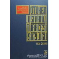 Ötüken Osmanlı Türkçesi Sözlüğü - Yaşar Çağbayır - Ötüken Neşriyat