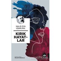 Kırık Hayatlar - Halid Ziya Uşaklıgil - Ötüken Neşriyat