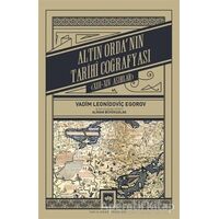 Altın Ordanın Tarihi Coğrafyası - Vadim Leonidoviç Egorov - Ötüken Neşriyat