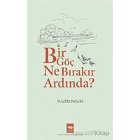 Bir Göç Ne Bırakır Ardında? - Nazım Payam - Ötüken Neşriyat