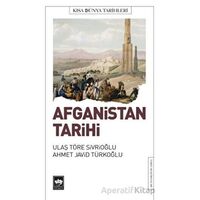 Afganistan Tarihi - Ulaş Töre Sivrioğlu - Ötüken Neşriyat