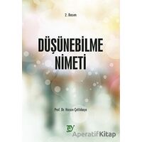 Düşünebilme Nimeti - Hasan Çelikkaya - Ey Yayınları
