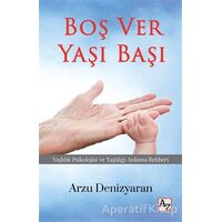 Boş Ver Yaşı Başı - Arzu Denizyaran - Az Kitap