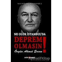 Ne Olur İstanbulda Deprem Olmasın! - Övgün Ahmet Ercan - Doğu Kitabevi