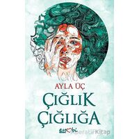 Çığlık Çığlığa - Ayla Üç - Eyobi Yayınları