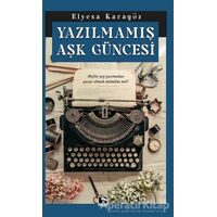 Yazılmamış Aşk Güncesi - Elyesa Karagöz - Çınaraltı Yayınları