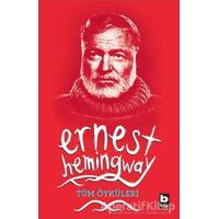 Tüm Öyküleri - Ernest Hemingway - Bilgi Yayınevi
