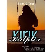 Kırık Kalpler - İrem Yürüker - Sokak Kitapları Yayınları