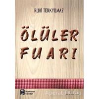 Ölüler Fuarı - Ruhi Türkyılmaz - İlkim Ozan Yayınları