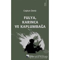 Fulya, Karınca ve Kaplumbağa - Coşkun Deniz - Karina Yayınevi