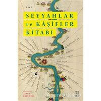 Seyyahlar ve Kaşifler Kitabı - Aykut Ertuğrul - Ketebe Yayınları