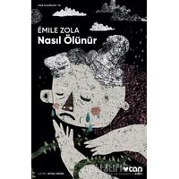 Nasıl Ölünür - Emile Zola - Can Yayınları