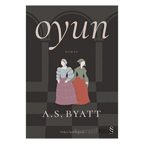 Oyun - A. S. Byatt - Everest Yayınları