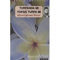 Turfanda mı Yoksa Turfa mı? - Mizancı Mehmet Murat Bey - Özgür Yayınları