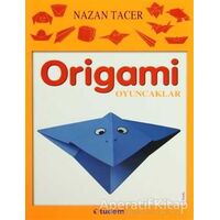 Origami: Oyuncaklar - Nazan Tacer - Tudem Yayınları