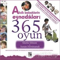 Akıllı Bebeklerin Oynadıkları 365 Oyun - Sheila Ellison - Pozitif Yayınları