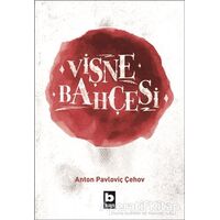 Vişne Bahçesi - Anton Pavloviç Çehov - Bilgi Yayınevi