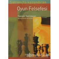 Satrançta Kazandıran Oyun Felsefesi - Yasser Seirawan - İş Bankası Kültür Yayınları