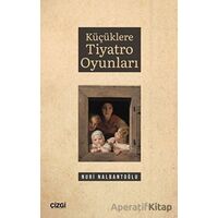 Küçüklere Tiyatro Oyunları - Nuri Nalbantoğlu - Çizgi Kitabevi Yayınları